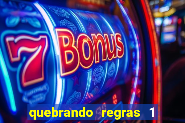 quebrando regras 1 filme completo dublado mega filmes